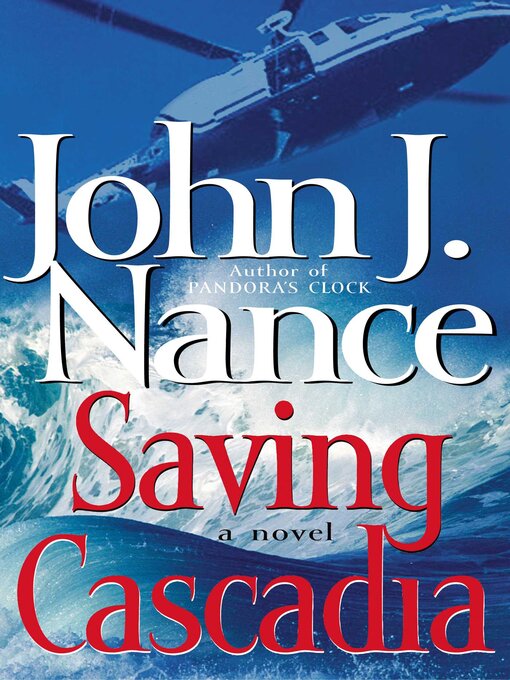 Title details for Saving Cascadia by John J. Nance - Available